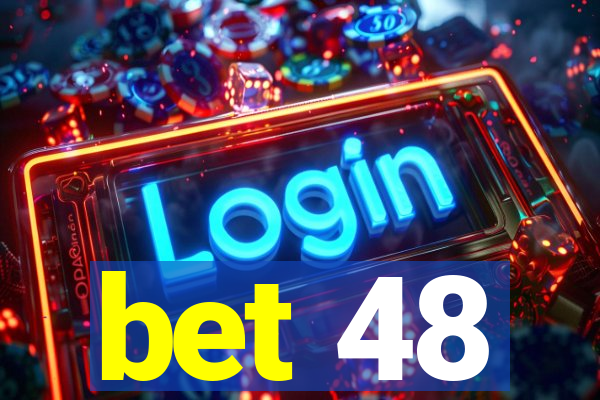 bet 48
